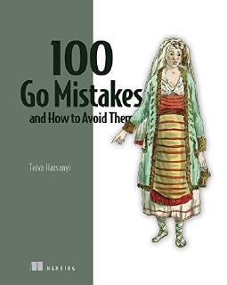 100 Go Mistakes and How to Avoid Them
 (2022)